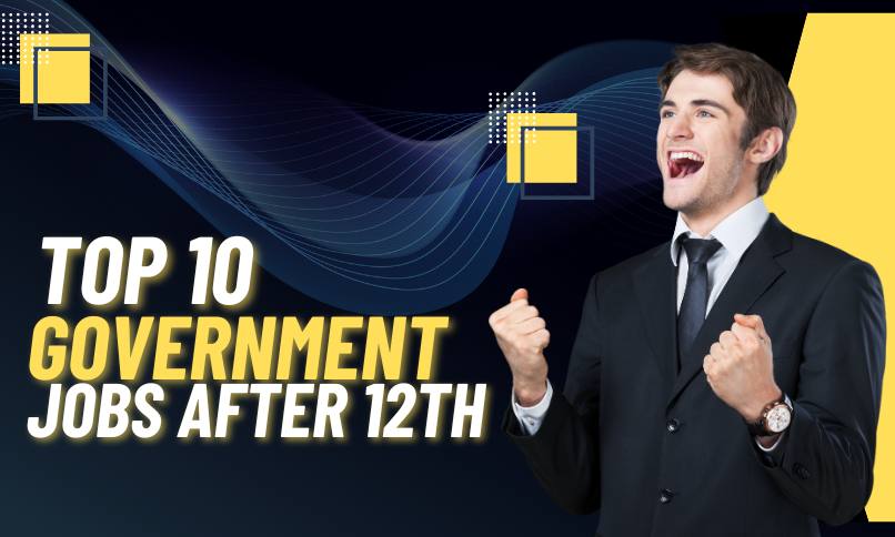 Top 10 Government Job After 12th